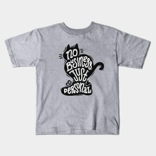 Cat Calligraphy No Business Just Personal Kids T-Shirt